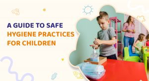 A guide to safe hygiene practices for children