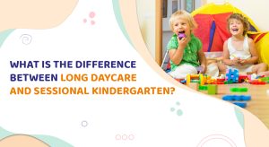 What Is The Difference Between Long Daycare and Sessional Kindergarten?