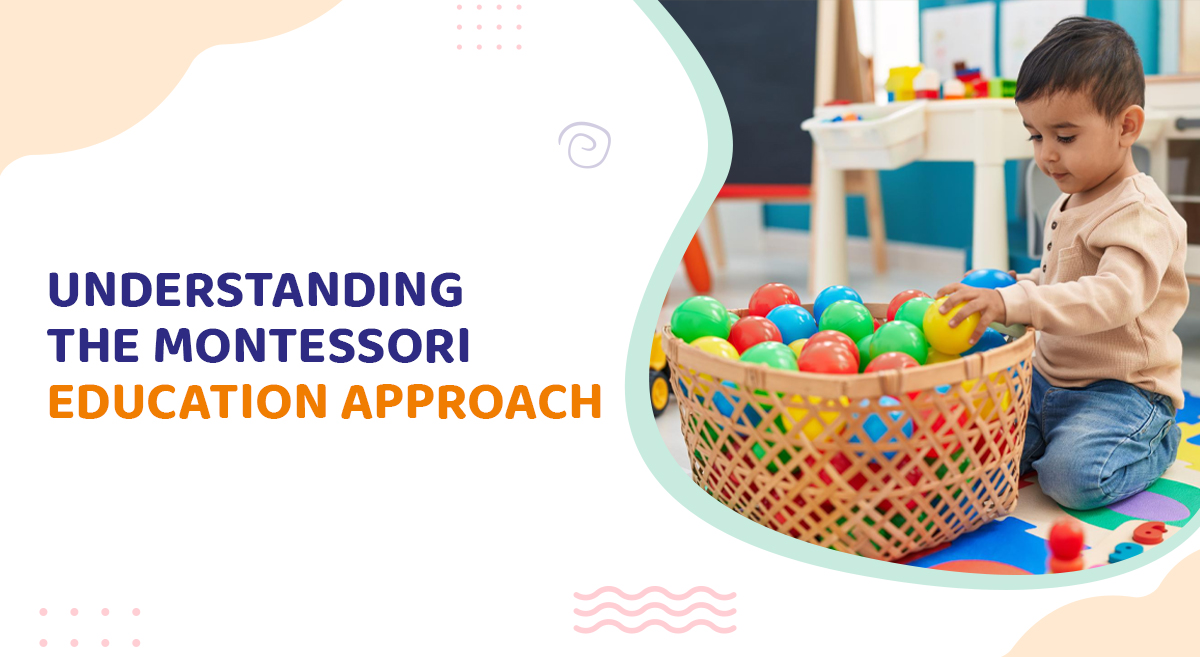 Understanding the Montessori Education Approach