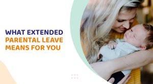 What Exended Parental Leave means for you