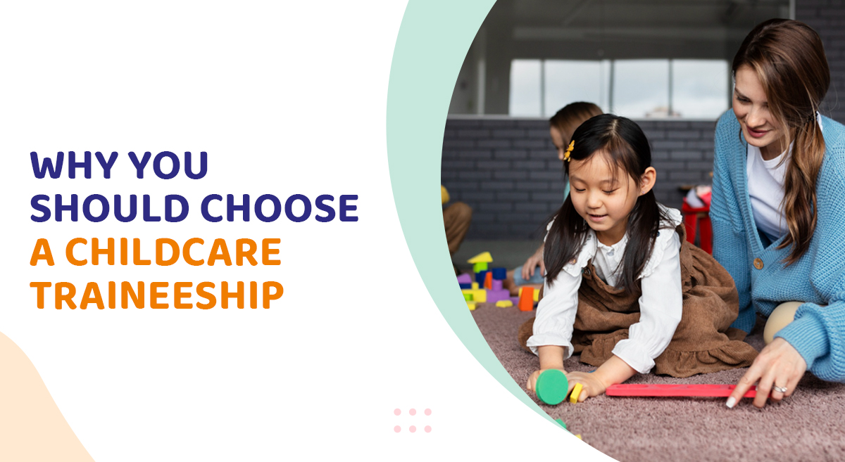 Why you should choose a Childcare Traineeship